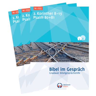 Bibel im Gespräch Nr. 093 (2. Korinther 8-13, Psalm 80+81)