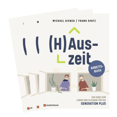 (H)Auszeit - Ein Kurs zum Leben und Glauben für die Generation PLUS (Arbeitsbuch)