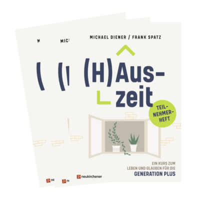 (H)Auszeit - Ein Kurs zum Leben und Glauben für die Generation PLUS (TN-Heft)