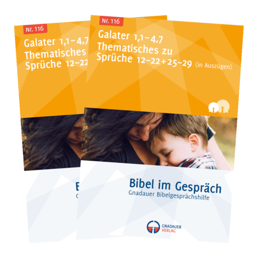 Bibel im Gespräch Nr. 116 (Galater 1,1-4,7 | Thematisches zu Sprüche 12-22+25-29 in Auszügen)