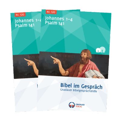 Bibel im Gespräch Nr. 120 Johannes 1-4, Psalm 141